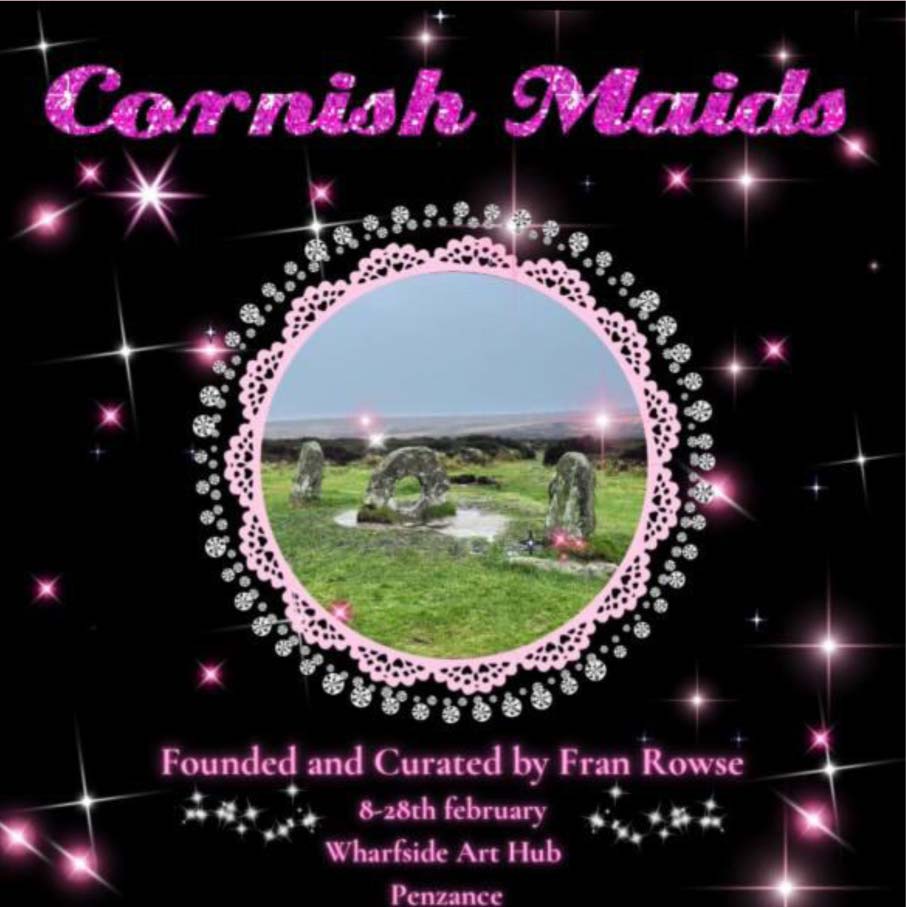 Cornish Maids Exhibition at Wharfside Art Hub, Penzance